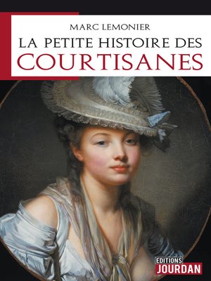 cover image of La petite histoire des courtisanes